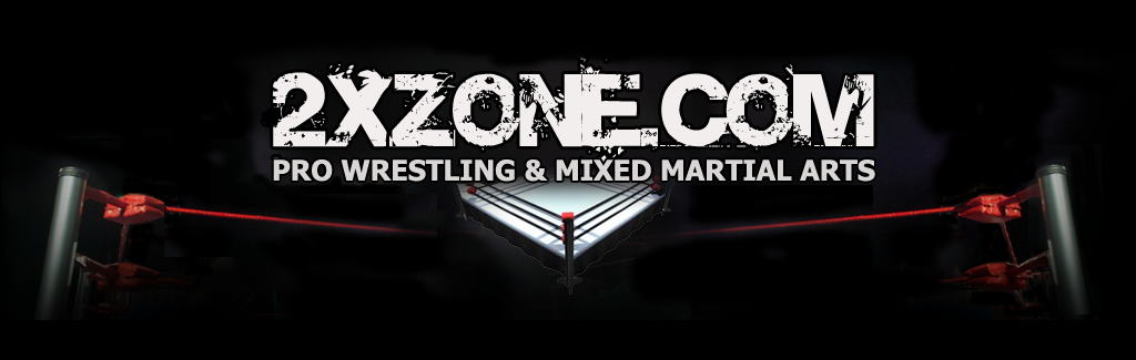 2xZone.com Pro Wrestling & Mixed Martial Arts Forum 2xZone.com Pro Wrestling & Mixed Martial Arts Forum